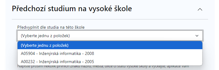 Absolvovaná vysoká škola - škola zadána na základě předchozího studia